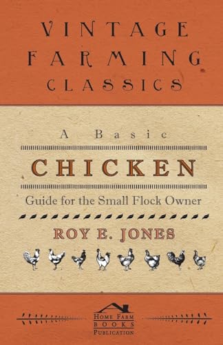 Stock image for A Basic Chicken Guide For The Small Flock Owner for sale by Chiron Media