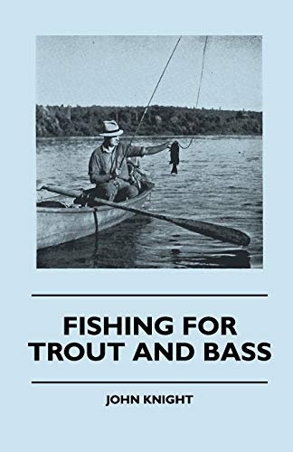 9781445512372: Fishing For Trout And Bass
