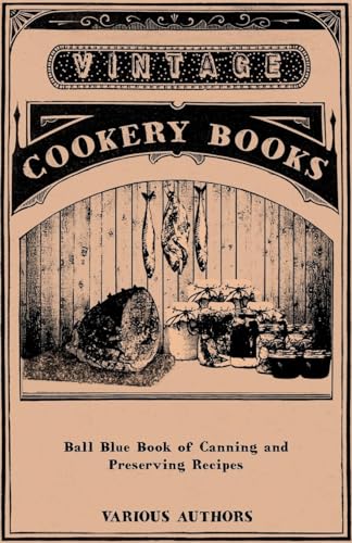 9781445514109: Ball Blue Book of Canning and Preserving Recipes
