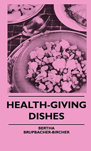 9781445514338: Health-Giving Dishes