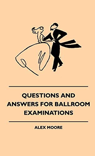 Questions And Answers For Ballroom Examinations (9781445514819) by Moore, Alex