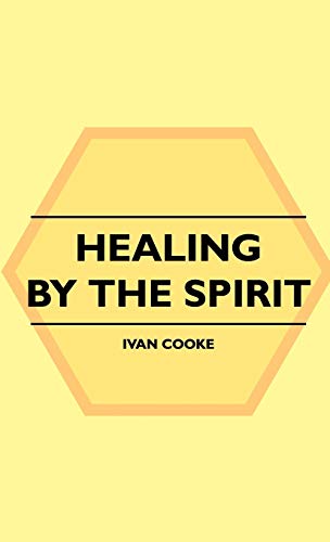 Healing by the Spirit (9781445515151) by Cooke, Ivan