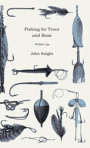 Fishing for Trout and Bass (9781445515274) by Knight, John A.