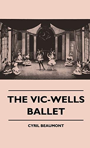 9781445515656: The Vic-Wells Ballet