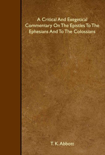 Stock image for A Critical And Exegetical Commentary On The Epistles To The Ephesians And To The Colossians for sale by Revaluation Books