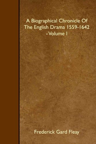 Stock image for A Biographical Chronicle Of The English Drama 1559-1642 - Volume I for sale by Revaluation Books