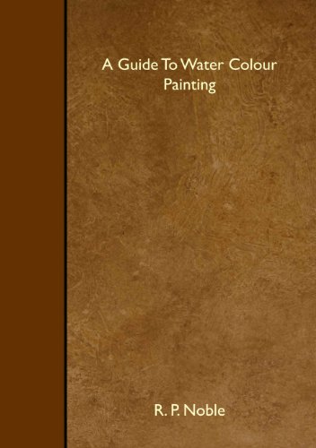 Stock image for A Guide To Water Colour Painting for sale by Revaluation Books