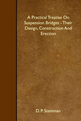 Beispielbild fr A Practical Treatise On Suspension Bridges - Their Design, Construction And Erection zum Verkauf von Revaluation Books