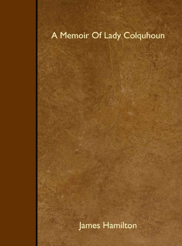 Stock image for A Memoir Of Lady Colquhoun for sale by Revaluation Books