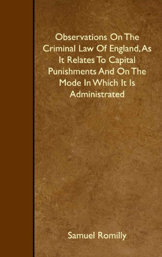 9781445517971: Observations On The Criminal Law Of England, As It Relates To Capital Punishments And On The Mode In Which It Is Administrated