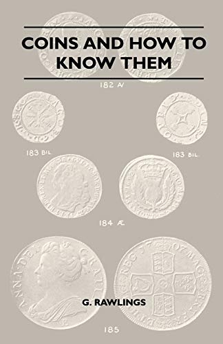 Coins And How To Know Them (9781445518855) by Rawlings, G.