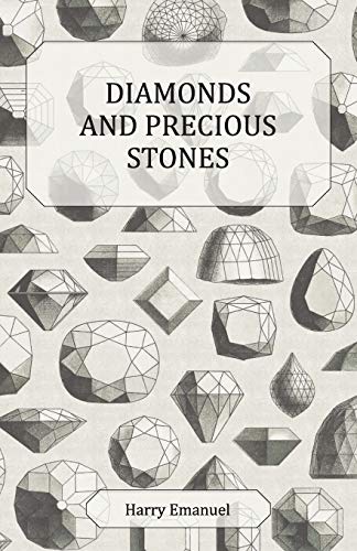 9781445518886: Diamonds and Precious Stones: Their History, Value and Distinguishing Characteristics, with Simple Tests for their Identification