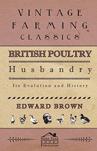 Beispielbild fr British Poultry Husbandry - Its Evolution And History zum Verkauf von Lucky's Textbooks