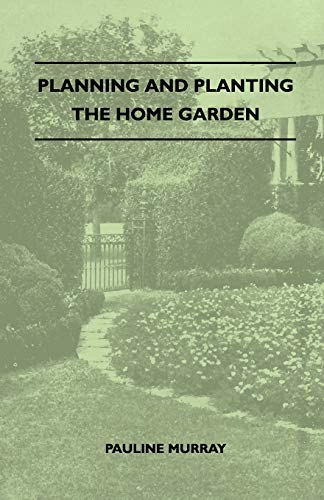 Stock image for Planning And Planting The Home Garden - A Popular Handbook Containing Concise And Dependable Information Designed To Help The Makers Of Small Gardens for sale by Lucky's Textbooks