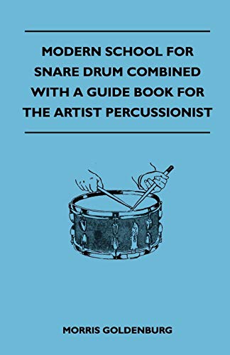 Stock image for Modern School For Snare Drum Combined With A Guide Book For The Artist Percussionist for sale by PBShop.store US