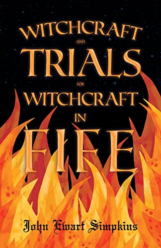 Beispielbild fr Witchcraft and Trials for Witchcraft in Fife: Examples of Printed Folklore zum Verkauf von AwesomeBooks