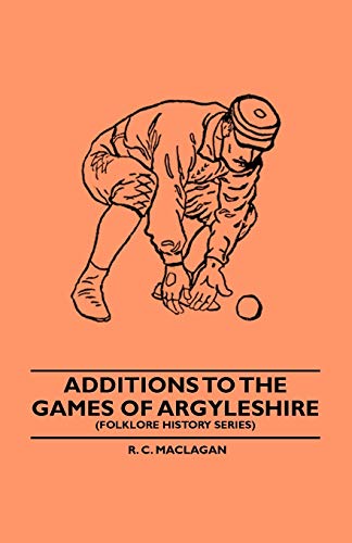 Stock image for Additions To The Games Of Argyleshire (Folklore History Series) for sale by Chiron Media
