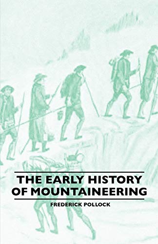 9781445520391: The Early History Of Mountaineering