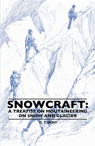 9781445520629: Snowcraft: A Treatise on Mountaineering on Snow and Glacier