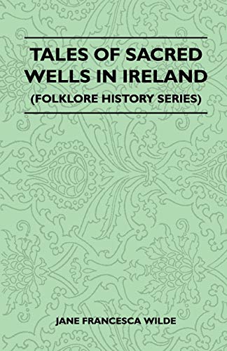 9781445520858: Tales of Sacred Wells in Ireland (Folklore History Series)