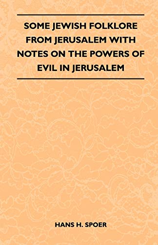 Imagen de archivo de Some Jewish Folklore From Jerusalem With Notes on the Powers of Evil in Jerusalem a la venta por PBShop.store US