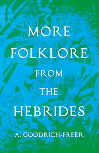 Beispielbild fr More Folklore From The Hebrides Folklore History Series zum Verkauf von PBShop.store US