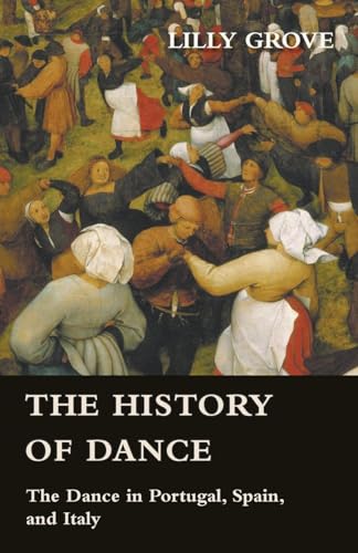 Imagen de archivo de The History Of Dance - The Dance In Portugal, Spain, And Italy a la venta por PBShop.store US