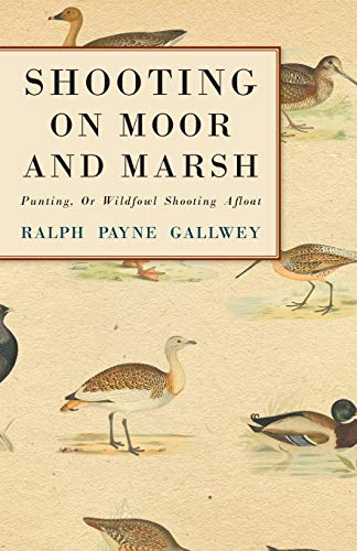 Stock image for Shooting on Moor and Marsh - Punting, Or Wildfowl Shooting Afloat for sale by GF Books, Inc.