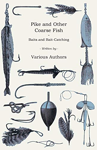 Imagen de archivo de Pike and Other Coarse Fish - Baits and Bait-Catching a la venta por Books Unplugged