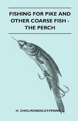 Beispielbild fr Fishing For Pike And Other Coarse Fish The Perch zum Verkauf von PBShop.store US