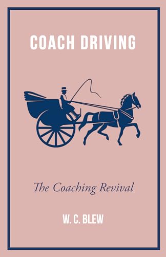 Imagen de archivo de Coach Driving - The Coaching Revival a la venta por Phatpocket Limited