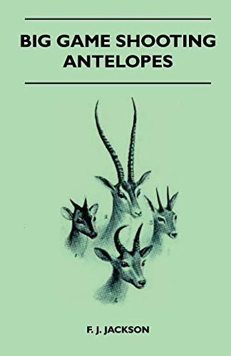 Stock image for Big Game Shooting - Antelopes for sale by Book Alley