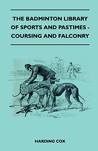 Stock image for COURSING AND FALCONRY (Badminton Library of Sports and Pastimes) for sale by Lucky's Textbooks