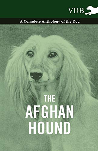 9781445525808: The Afghan Hound - A Complete Anthology of the Dog -