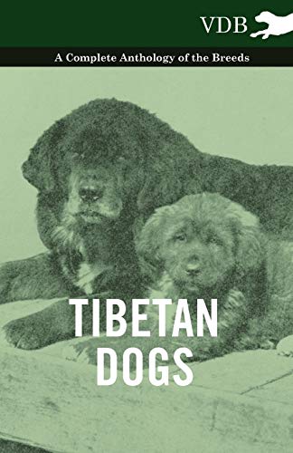 Stock image for Tibetan Dogs - A Complete Anthology of the Breeds for sale by Chiron Media