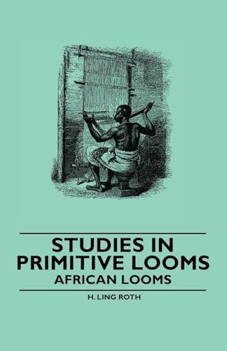 Stock image for Studies in Primitive Looms African Looms for sale by PBShop.store US
