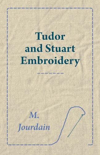 Stock image for Tudor and Stuart Embroidery for sale by Lucky's Textbooks