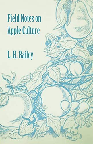 Field Notes on Apple Culture (9781445529561) by Bailey, L. H.