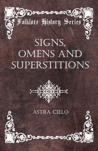 9781445532226: Signs, Omens and Superstitions (Folklore History Series)
