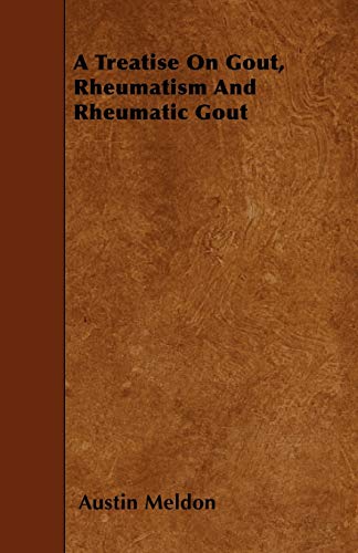 Stock image for A Treatise On Gout, Rheumatism And Rheumatic Gout for sale by Phatpocket Limited