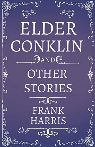 Elder Conklin - And Other Stories (9781445550763) by Harris, Frank