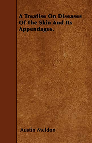 A Treatise On Diseases Of The Skin And Its Appendages. (Paperback) - Austin Meldon