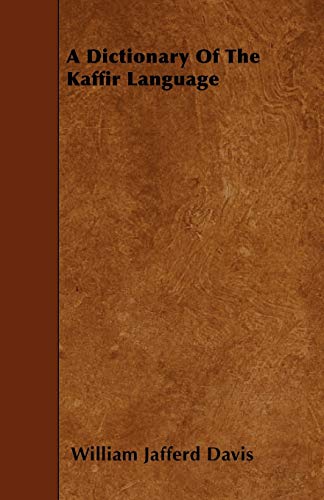 A Dictionary Of The Kaffir Language - Davis, William Jafferd