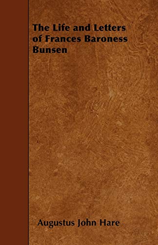 9781445564081: The Life and Letters of Frances Baroness Bunsen
