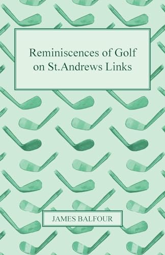 Beispielbild fr Reminiscences of Golf on St.Andrews Links, 1887 zum Verkauf von Lucky's Textbooks