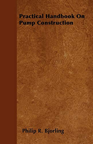 9781445572772: Practical Handbook on Pump Construction