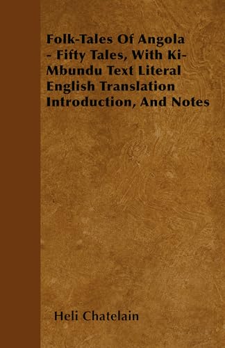 9781445575865: Folk-Tales of Angola - Fifty Tales, with Ki-Mbundu Text Literal English Translation Introduction, and Notes