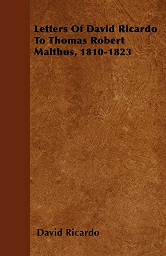 Stock image for Letters Of David Ricardo To Thomas Robert Malthus, 1810-1823 for sale by Lucky's Textbooks