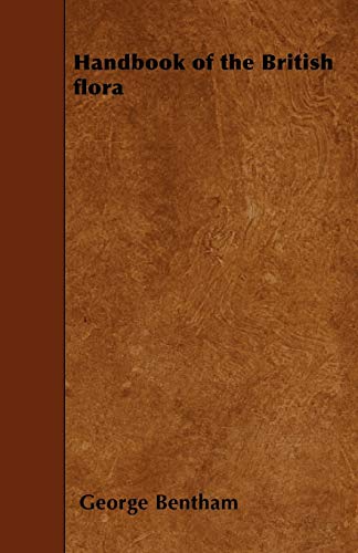 Handbook of the British flora (9781445581804) by Bentham, George