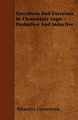 Imagen de archivo de Questions And Exercises In Elementary Logic - Deductive And Inductive a la venta por Lucky's Textbooks